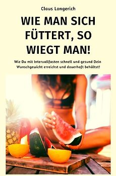 Wie man sich füttert, so wiegt man!