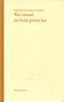 Was einmal im Geist gelebt hat