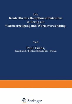 Die Kontrolle des Dampfkesselbetriebes in Bezug auf Wärmeerzeugung und Wärmeverwendung