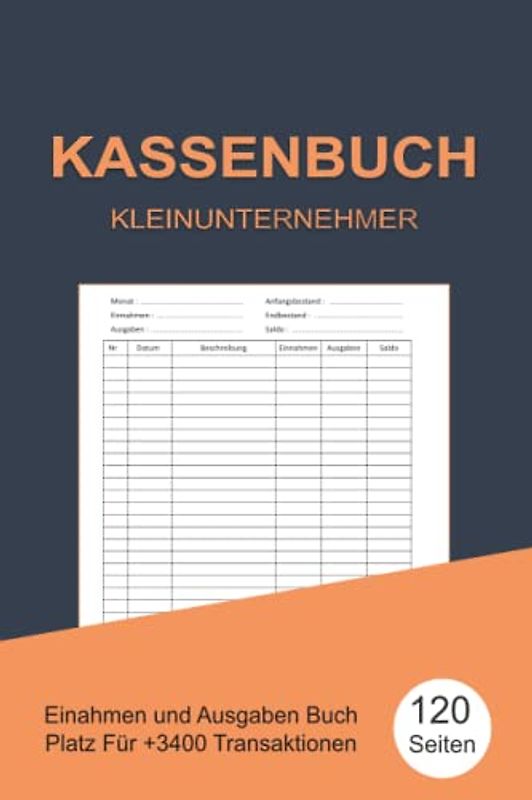 Kassenbuch Kleinunternehmer: Einnahmen und Ausgaben einfach eintragen | Geeignet für Vereine, Selbständige und Kleinunternehmer | (3400+ Einträge) Ausgabenbuch DIN A5