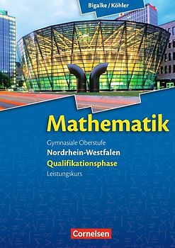 Bigalke/Köhler: Mathematik - Nordrhein-Westfalen - Ausgabe 2014 - Qualifikationsphase Leistungskurs