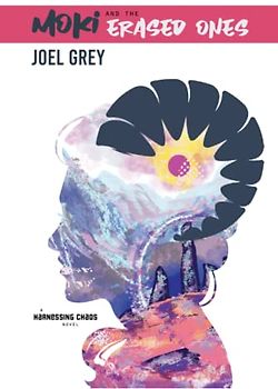 Moki and the Erased Ones (Harnessing Chaos, Band 1)