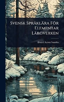 Svensk SprÃ klära För Elementar Läroverken