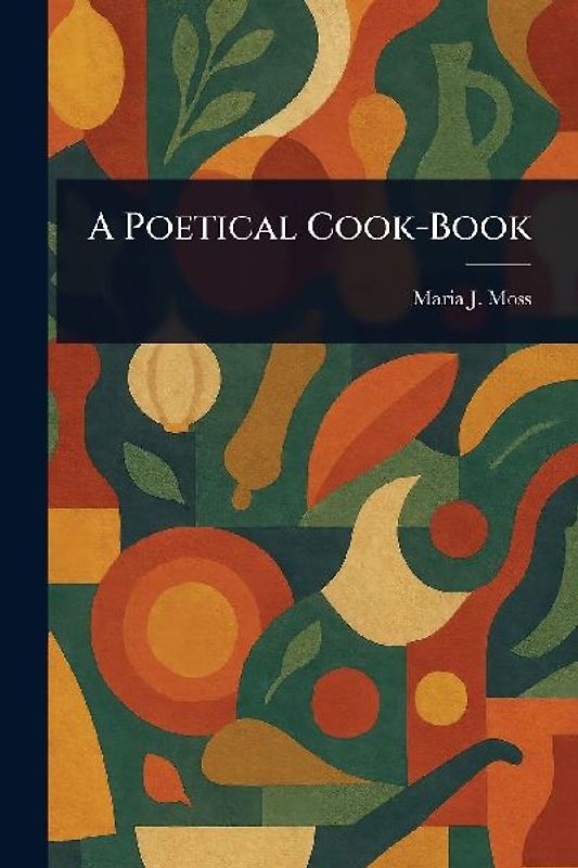 A Poetical Cook-Book