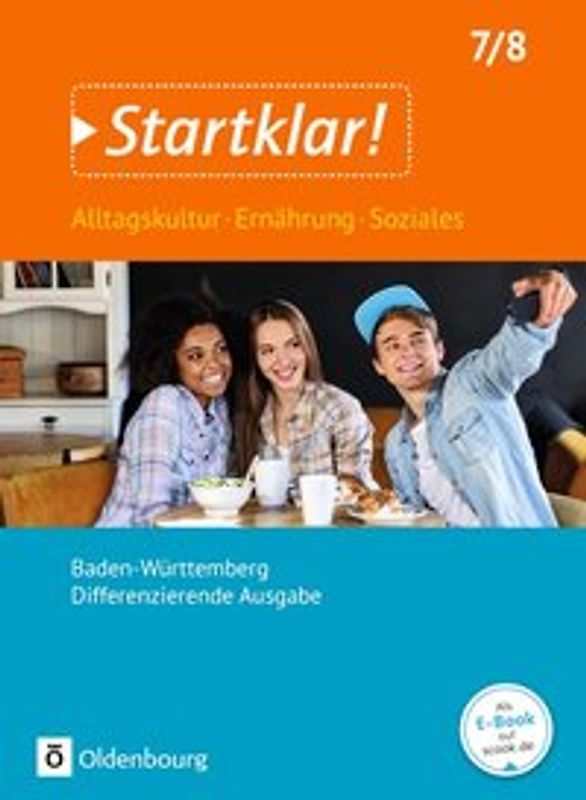 Startklar! - Alltagskultur, Ernährung, Soziales - Differenzierende Ausgabe Baden-Württemberg - Ausgabe 2017 - 7./8. Schuljahr