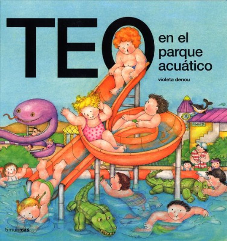 Teo en el parque acuático (Teo Descubre El Mundo) - Denou, Violeta