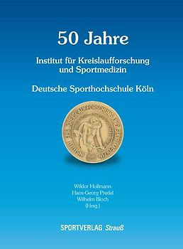 50 Jahre Institut für Kreislaufforschung und Medizin Deutsche Sporthochschule Köln