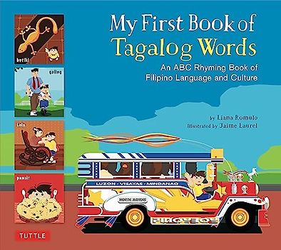 My First Book of Tagalog Words: An ABC Rhyming Book of Filipino Language and Culture (My First Book Of...-miscellaneous/English)