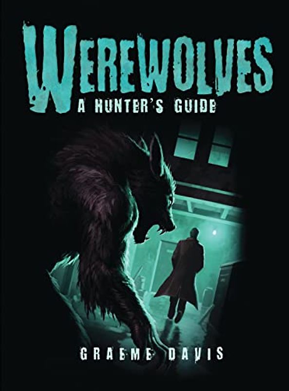 Werewolves: A Hunter's Guide (Dark Osprey, Band 5)