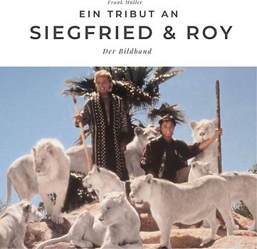 Ein Tribut an Siegfried & Roy