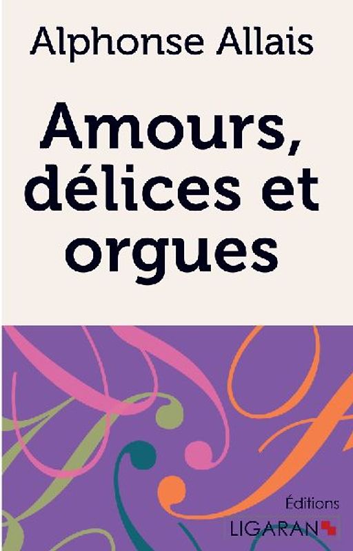Amours, délices et orgues