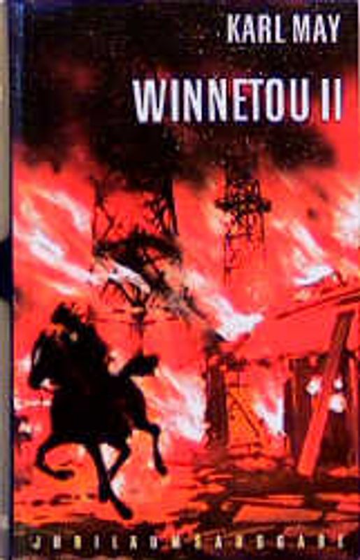 Gesammelte Werke / Winnetou II. Jubiläums-Ausgabe. Ungekürzter Text der Gesammelten Werke