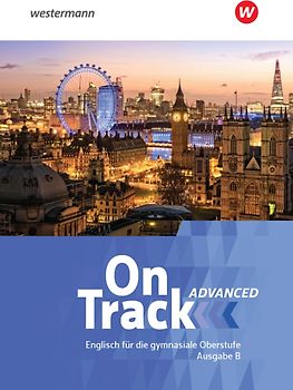 On Track Advanced - Englisch für die gymnasiale Oberstufe in Bayern