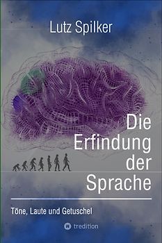 Die Erfindung der Sprache