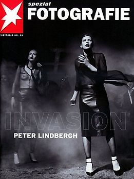 "Stern Spezial Fotografie. Ehemals: ""Portfolio""" / Peter Lindbergh. Invasion