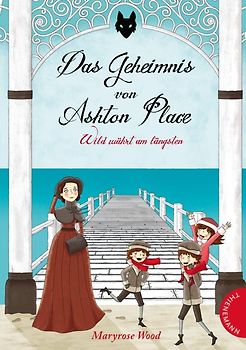 Das Geheimnis von Ashton Place 5: Wild währt am längsten