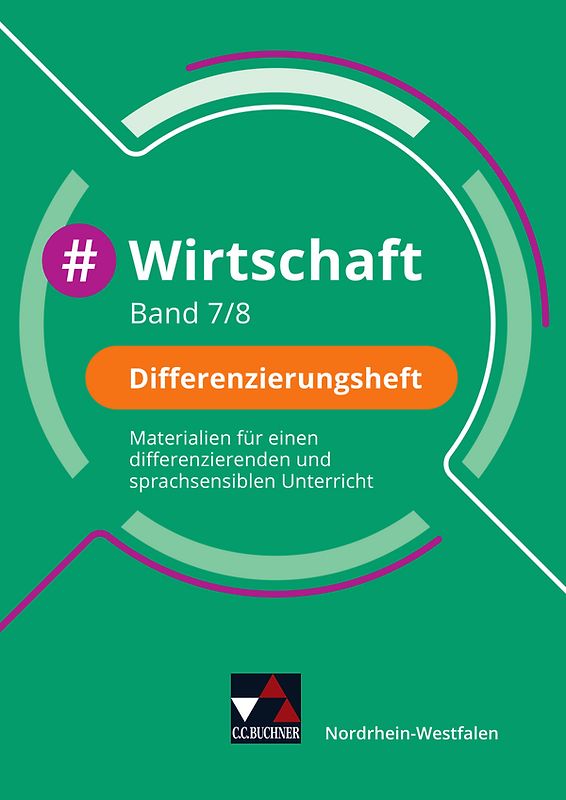 #Wirtschaft – Nordrhein-Westfalen / #Wirtschaft NRW Differenzierungsheft 7/8