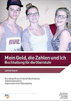Mein Geld, die Zahlen und Ich - Buchhaltung für die Oberstufe