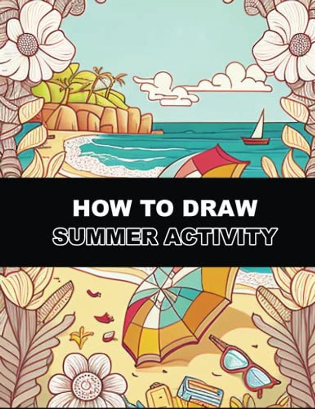 How To draw Summer Activity: Fun in the Sun | A Step-by-Step Guide to Drawing Summer Activities