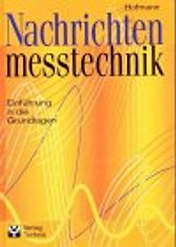 Nachrichtenmesstechnik. Einführung in die Grundlagen