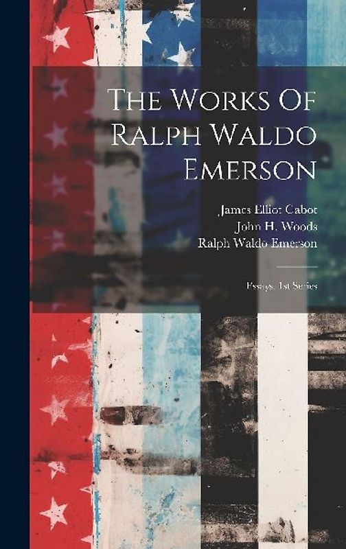 The Works Of Ralph Waldo Emerson: Essays. 1st Series