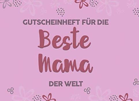 Gutscheinheft Mama: Personalisiertes Gutscheinbuch Mutter - 50 Gutscheinen zum einlösen: 25 vorgefertigt + 25 zum selber Ausfüllen und Ausschneiden, ... Geburtstag, Weihnachten oder zum Muttertag