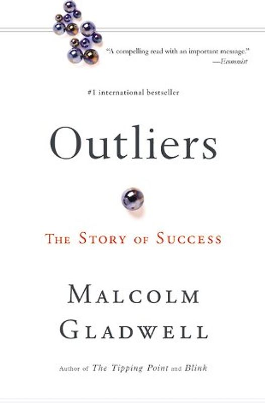 Outliers: The Story of Success - Malcolm Gladwell