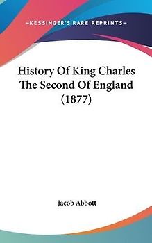 History Of King Charles The Second Of England (1877)