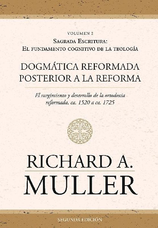 Dogmática reformada posterior a la Reforma Vol. 2