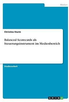 Balanced Scorecards als Steuerungsinstrument im Medienbereich