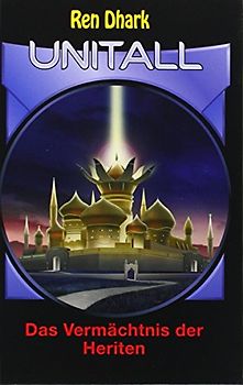 Ren Dhark Unitall 26: Das Vermächtnis der Heriten