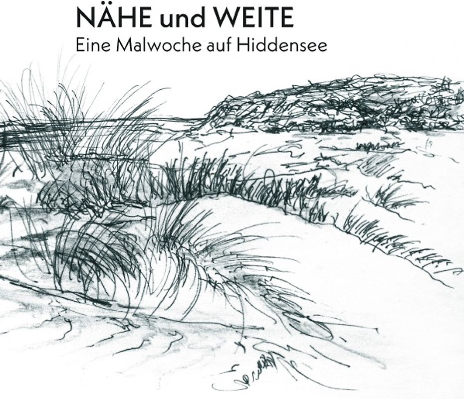Nähe und Weite. Eine Malwoche auf Hiddensee