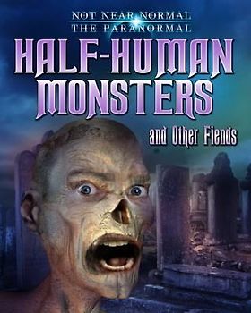 Half-Human Monsters and Other Fiends