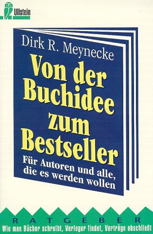 Von der Buchidee zum Bestseller. Für Autoren und alle, die es werden wollen