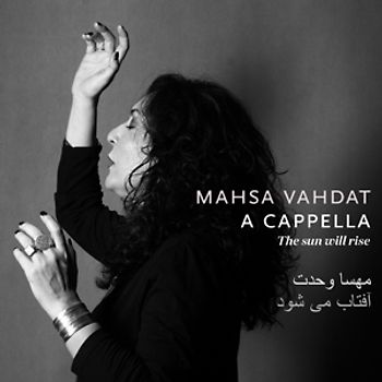 Vahdat,Mahsa - The Sun Will Rise A Cappella