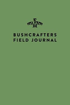 Bushcrafters Field Journal