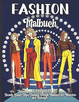 Fashion Malbuch: 60 stilvolle Kleiderdesigns zum Ausmalen für Mädchen aller Altersgruppen