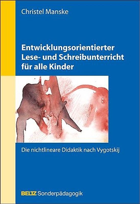 Entwicklungsorientierter Lese- und Schreibunterricht für alle Kinder
