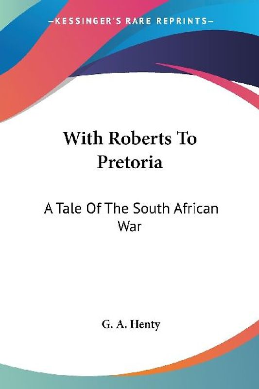 With Roberts To Pretoria