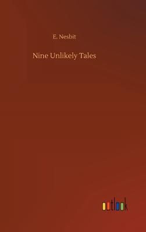 Nine Unlikely Tales