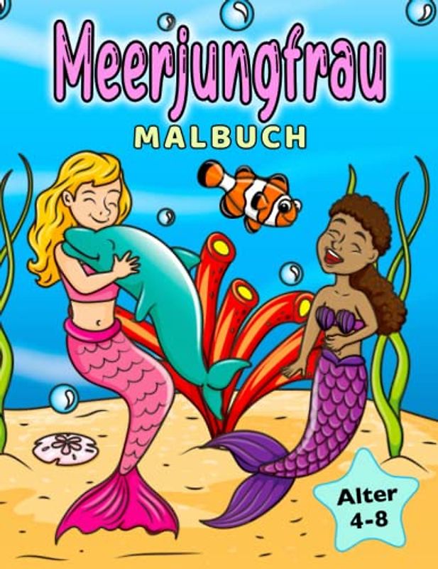 Meerjungfrau Malbuch: für Kinder von 4-8 Jahren