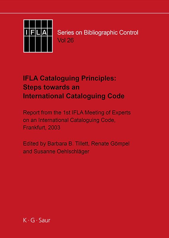IFLA Cataloguing Principles: Steps towards an International Cataloguing Code