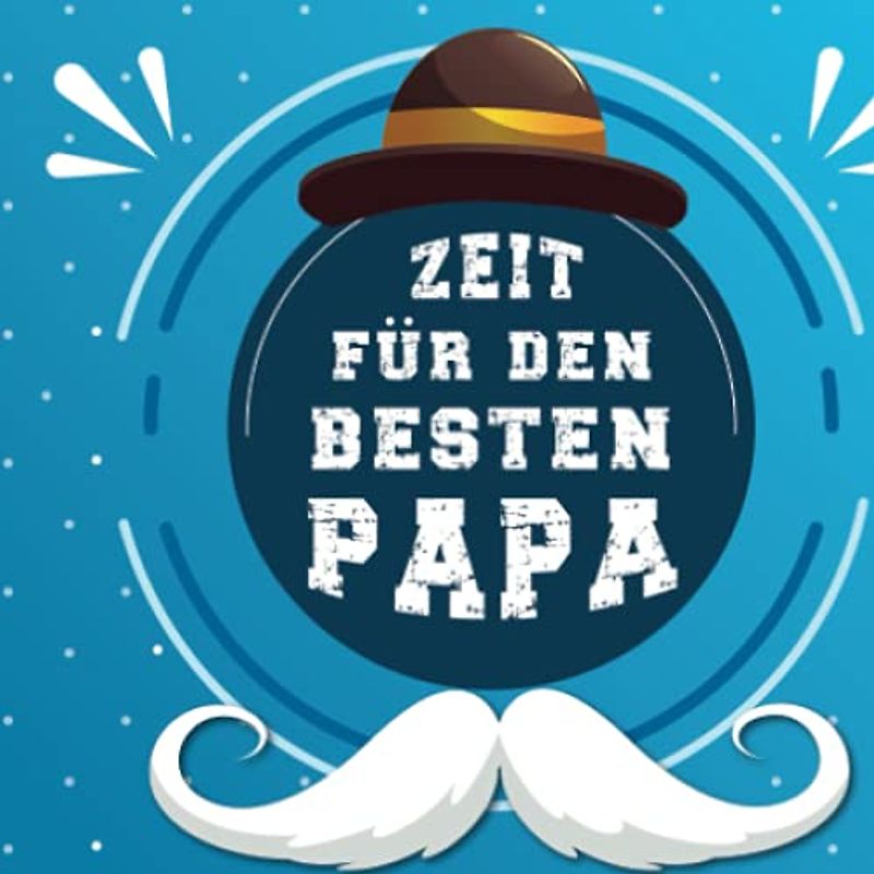 Zeit für den besten Papa: Gutscheinheft zum Vatertag | 12 Gutscheine zum selbst Ausfüllen