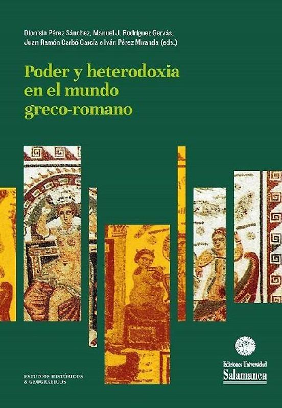 Poder y heterodoxia en el mundo greco-romano : estudios en homenaje a la profesora M.ª José Hidalgo de la Vega