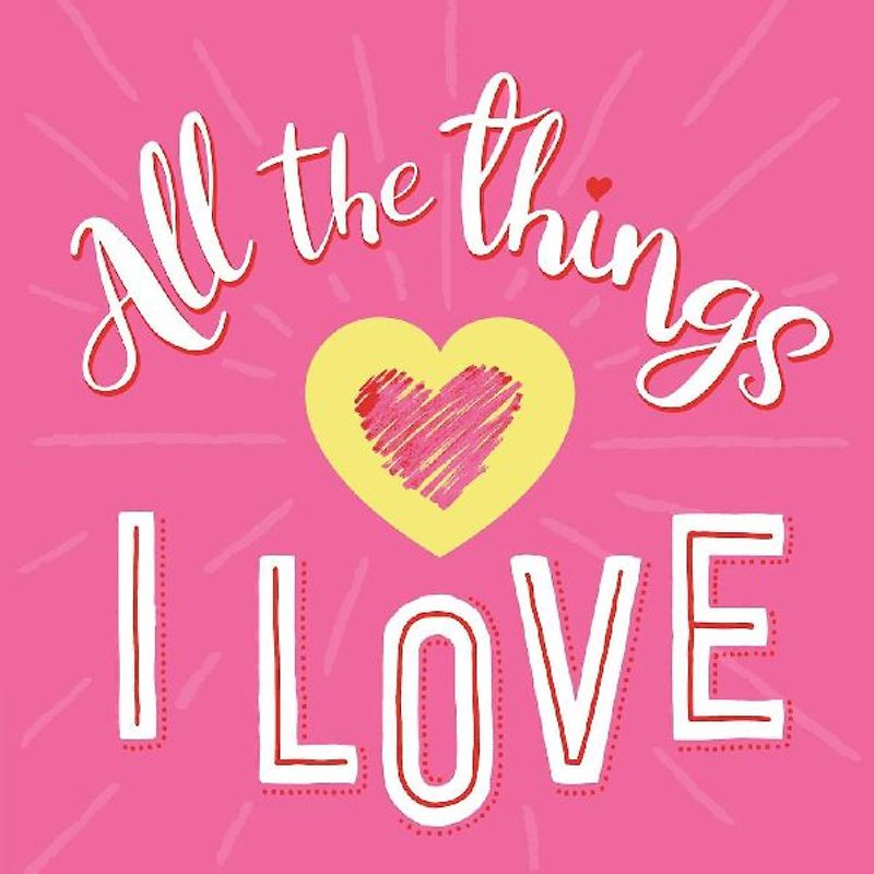 All the Things I Love
