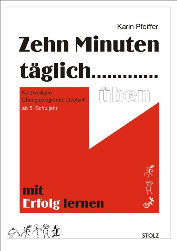 Zehn Minuten täglich üben. Kurzweiliges Übungsprogramm Deutsch