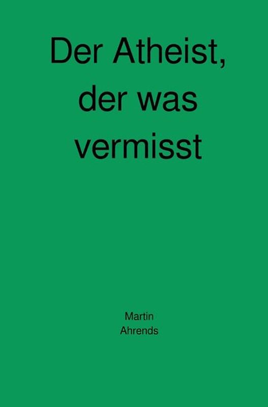 Der Atheist, der was vermisst