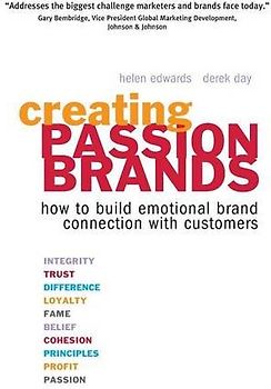 Creating Passion Brands: How to Build Emotional Brand Connection with Customers - Edwards, Helen