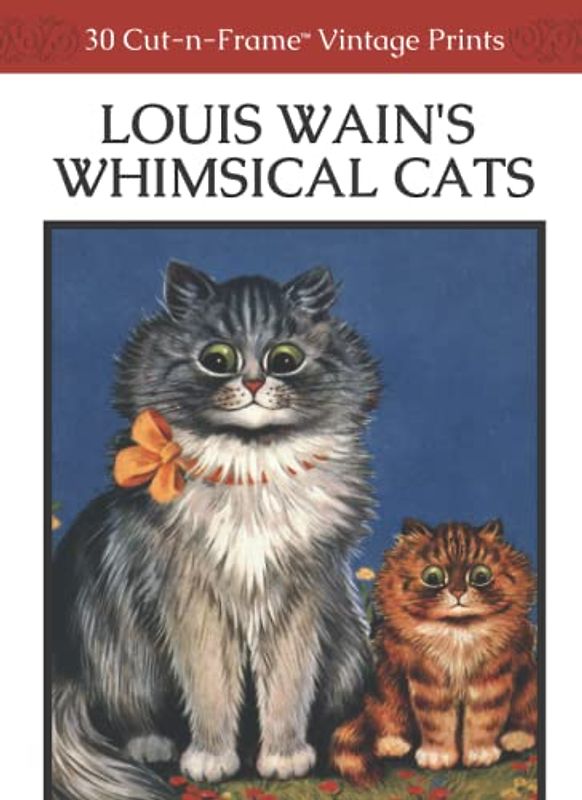 Louis Wain's Whimsical Cats: 30 Cut-n-Frame™ Vintage Prints