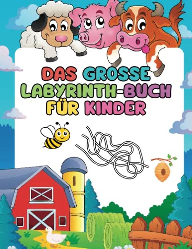 Das Große Labyrinth-Buch für Kinder: Entdecke den Weg durch die spannendsten Herausforderungen